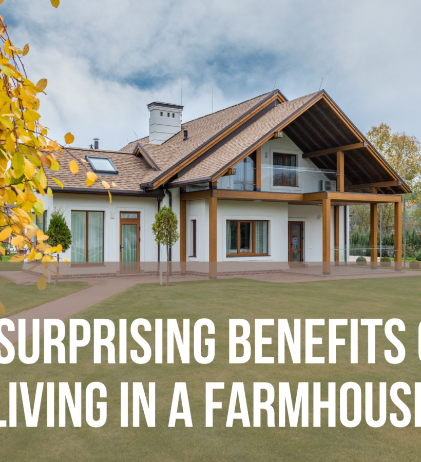 Benefits of living in a farmhouse
